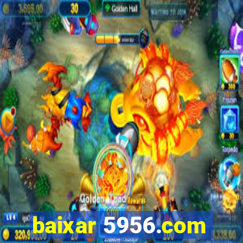 baixar 5956.com